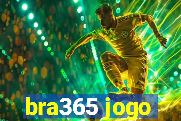 bra365 jogo